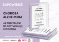 45 pomysłów na akywizację osób z chorobą Alzheimera - poradnik